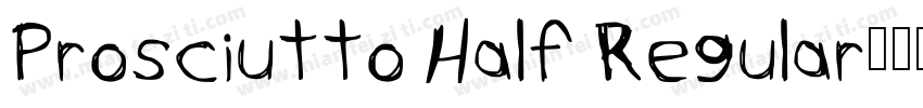 Prosciutto Half Regular字体转换